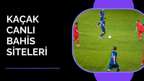 Kaçak Canlı Bahis Siteleri